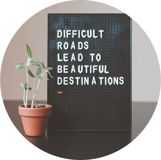 difficult roads lead to beautiful destinations